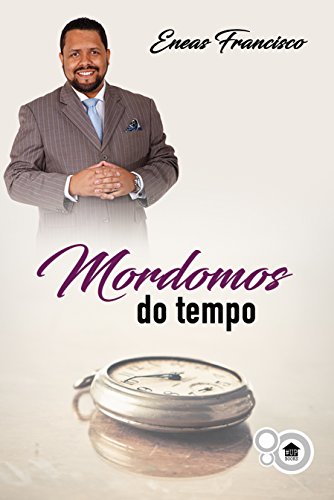 Livro PDF Mordomos do Tempo (Mordomia Cristã Livro 1)