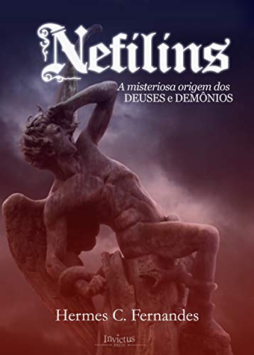 Capa do livro: NEFILINS: A misteriosa origem dos deuses e demônios - Ler Online pdf