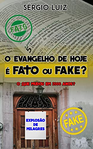Capa do livro: O Evangelho de Hoje é Fato ou Fake? : O que mudou em 2.000 anos? - Ler Online pdf