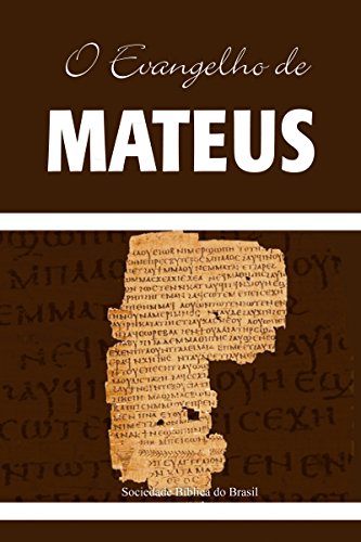 Capa do livro: O Evangelho de Mateus: Almeida Revista e Atualizada (Os Evangelhos, Almeida Revista e Atualizada Livro 1) - Ler Online pdf