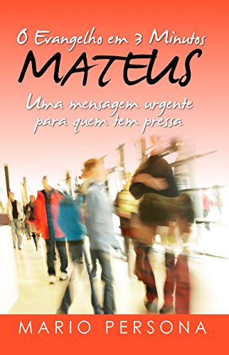 Livro PDF O Evangelho em 3 Minutos – MATEUS: Uma mensagem urgente para quem tem pressa