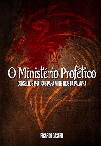 Capa do livro: O Ministério Profético: Conselhos práticos para Ministros do Evangelho - Ler Online pdf