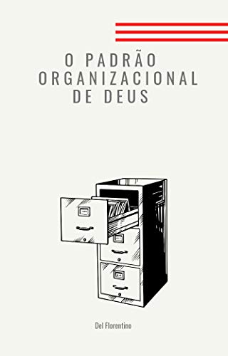Livro PDF O PADRÃO ORGANIZACIONAL DE DEUS
