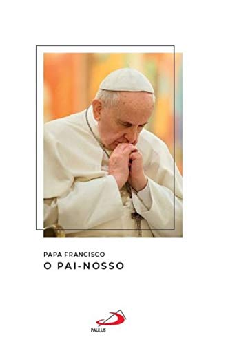 Livro PDF: O Pai-nosso (Catequeses do Papa Francisco)