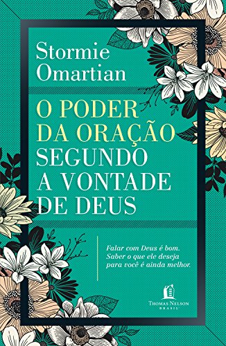 Livro PDF O poder da oração segundo a vontade de Deus: Falar com Deus é bom. Saber o que ele deseja para você é ainda melhor.