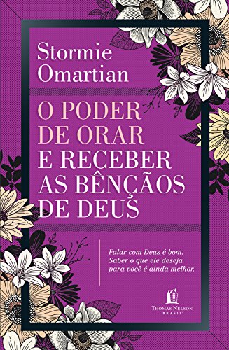 Livro PDF O poder de orar e receber as bênçãos de Deus: Deus ama você. Descanse nessa verdade e desfrute das bênçãos que ele te dá