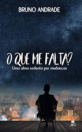 Livro PDF O QUE ME FALTA?: Uma alma sedenta por mudanças