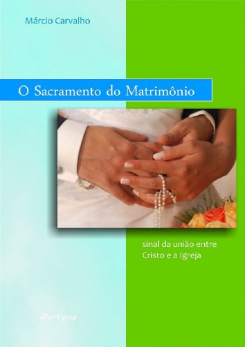 Capa do livro: O Sacramento do Matrimônio: sinal da união entre Cristo e a Igreja - Ler Online pdf