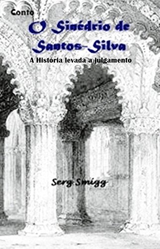 Livro PDF O Sinédrio de Santos-Silva: A história levada a julgamento