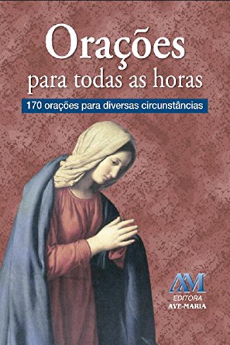 Livro PDF Orações para todas as horas: 170 orações para diversas circunstâncias