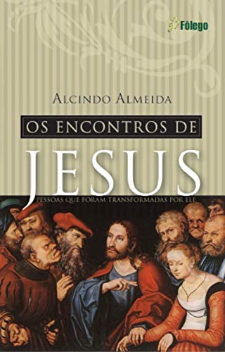 Capa do livro: Os encontros de Jesus com as pessoas - Ler Online pdf