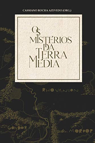 Capa do livro: Os Mistérios da Terra-média: Comentários sobre O Senhor dos Anéis, de J. R. R. Tolkien, e L’Anello e la Croce, de Andrea Monda - Ler Online pdf