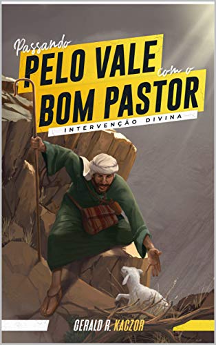 Capa do livro: Passando Pelo Vale com o Bom Pastor: Intervenção Divina - Ler Online pdf