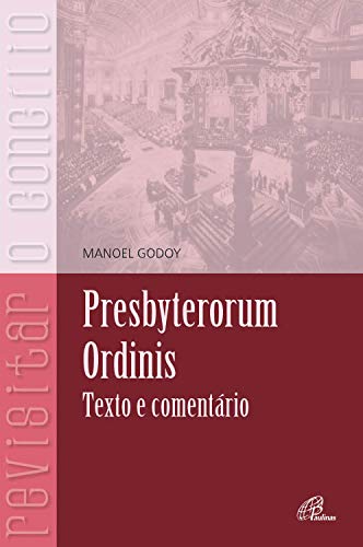 Capa do livro: Presbyterorum Ordinis: Texto e comentário (Revisitar o concílio) - Ler Online pdf
