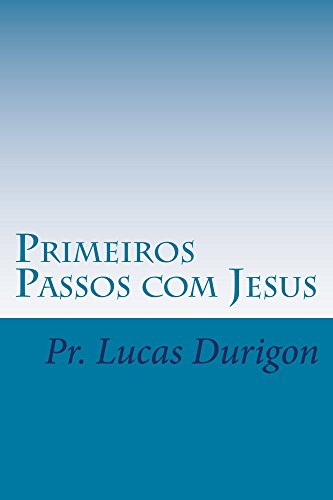 Livro PDF: Primeiros Passos com Jesus (Discipulado Livro 1)