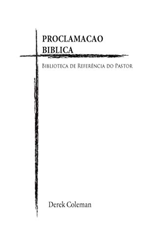 Capa do livro: Proclamacao Biblica: Biblioteca de Referencia do Pastor - Ler Online pdf