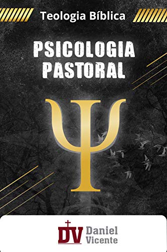 Capa do livro: Psicologia Pastoral: Teologia Bíblica - Ler Online pdf