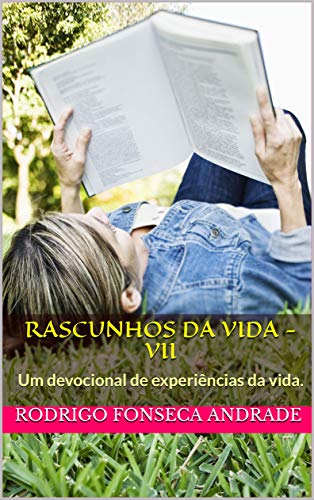 Livro PDF Rascunhos da Vida – VII: Um devocional de experiências da vida.