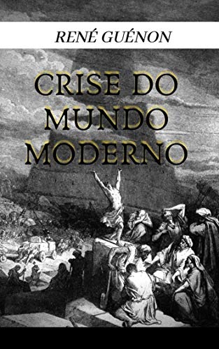 Capa do livro: René Guénon – A Crise do Mundo Moderno - Ler Online pdf