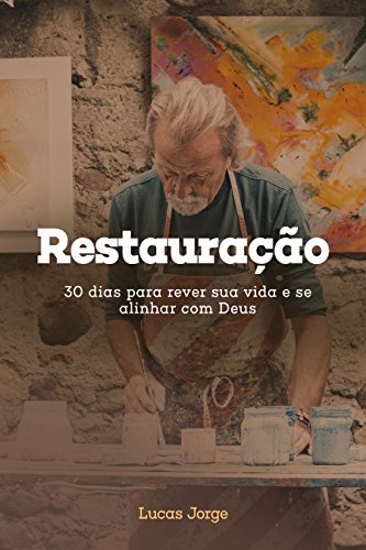 Capa do livro: Restauração: 30 dias para rever sua vida e se alinhar com Deus - Ler Online pdf