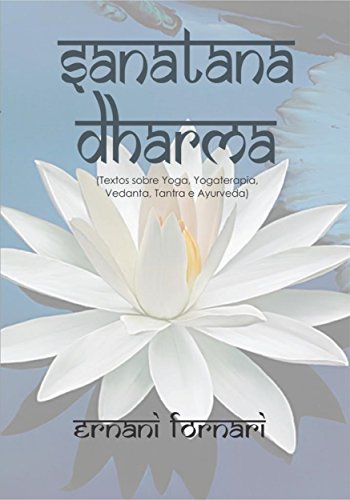 Livro PDF SANATANA DHARMA: Textos sobre Yoga, Yogaterapia, Vedanta, Tantra e Ayurveda