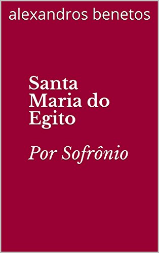 Capa do livro: Santa Maria do Egito Por Sofrônio - Ler Online pdf