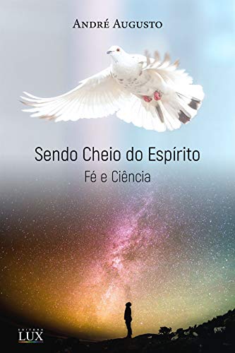 Capa do livro: Sendo Cheio do Espírito: Fé e Ciência (Fé e Cência) - Ler Online pdf