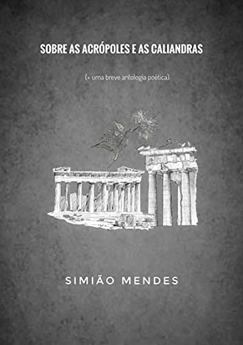 Capa do livro: Sobre As Acrópoles E As Caliandras - Ler Online pdf