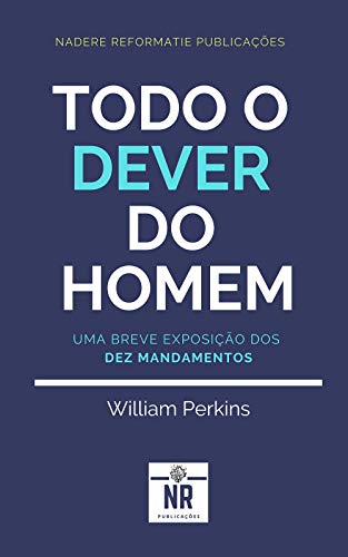 Livro PDF Todo o dever do homem: Uma breve exposição dos Dez Mandamentos