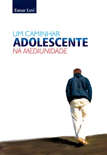 Capa do livro: UM CAMINHAR ADOLESCENTE NA MEDIUNIDADE - Ler Online pdf