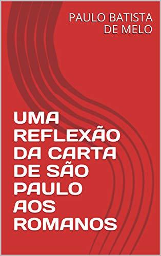 Livro PDF UMA REFLEXÃO DA CARTA DE SÃO PAULO AOS ROMANOS