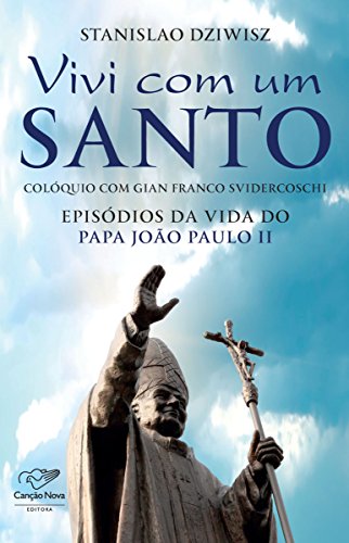 Capa do livro: Vivi com um santo: Colóquio com Gian Franco Svidercoschi - Ler Online pdf