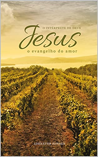 Livro PDF Volume III – O Evangelho do Amor (Jesus, o Intérprete de Deus Livro 3)