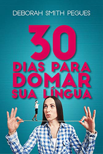 Capa do livro: 30 Dias para domar sua lingua - Ler Online pdf