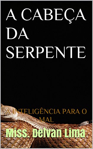 Livro PDF A CABEÇA DA SERPENTE: A INTELIGÊNCIA PARA O MAL
