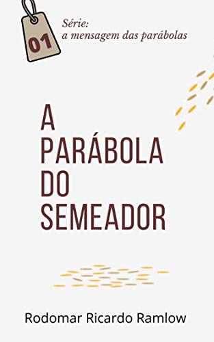 Capa do livro: A Parábola do Semeador: Série: a mensagem das parábolas - Ler Online pdf