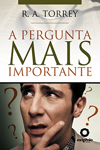 Livro PDF A pergunta mais importante: Você está com Cristo? (Mensagens de Esperança em tempos de crise Livro 25)