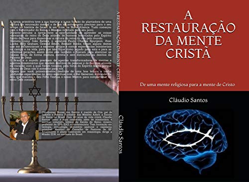 Livro PDF A RESTAURAÇÃO DA MENTE CRISTÃ: De uma mente religiosa para a mente de Cristo (A Descontaminação Religiosa Livro 1)