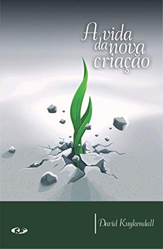 Capa do livro: A Vida da Nova Criação - Ler Online pdf