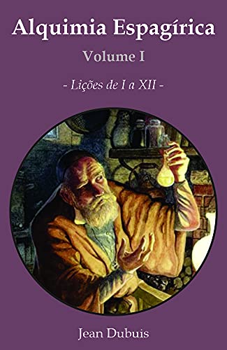 Livro PDF Alquimia Espagírica : Volume I – Lições de 1 a 12