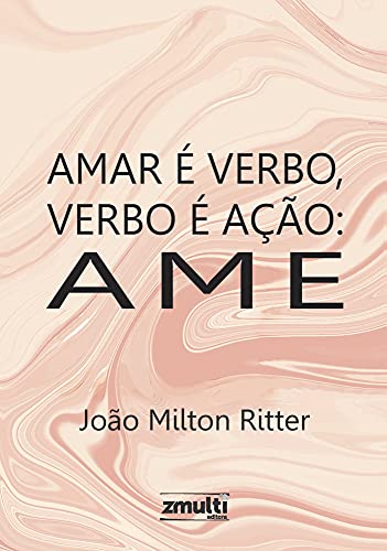 Capa do livro: Amar é Verbo, Verbo é Ação: Ame - Ler Online pdf