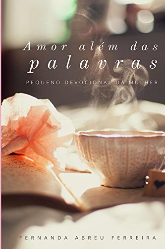 Capa do livro: Amor alem das palavras: Pequeno devocional da mulher - Ler Online pdf