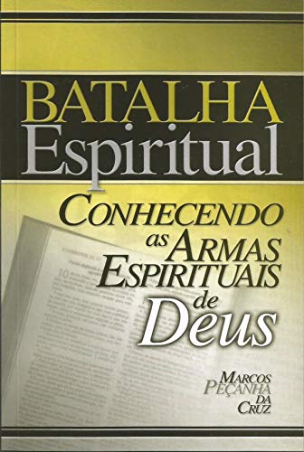 Capa do livro: BATALHA ESPIRITUAL: Conhecendo as Armas Espirituais de Deus - Ler Online pdf