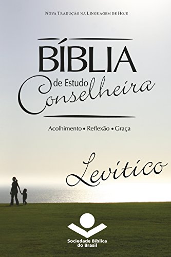 Livro PDF: Bíblia de Estudo Conselheira – Levítico: Acolhimento • Reflexão • Graça