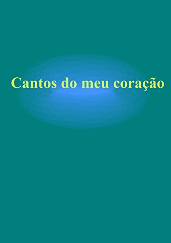 Capa do livro: Cantos do meu coração - Ler Online pdf