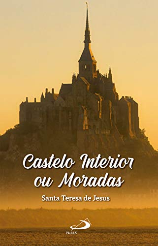 Livro PDF Castelo interior ou moradas (Clássicos do cristianismo)