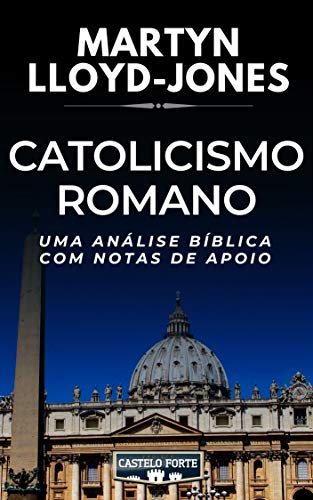 Capa do livro: Catolicismo Romano – Uma Análise Crítica com Notas de Apoio - Ler Online pdf