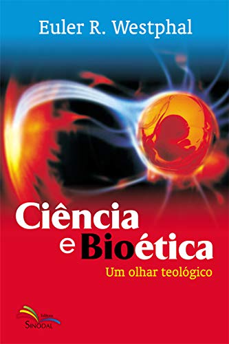 Capa do livro: Ciência e Bioética: Um olhar teológico - Ler Online pdf