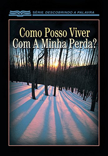 Livro PDF Como Posso Viver Com A Minha Perda? (Série Descobrindo a Palavra)