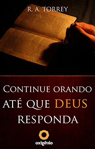 Livro PDF Continue orando até que Deus responda (Mensagens de Esperança em tempos de crise Livro 17)